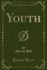 Youth (Classic Reprint)