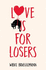 Love is for Losers (Phoebe Davis Thinks..., 1)