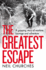 The Greatest Escape: a Gripping Story of Wartime Courage and Adventure