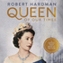 Queen of Our Times: the Life of Elizabeth II, 1926-2022