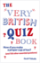 The Very British Quiz Book: How D'You Make a Proper Cup of Tea? (and 720 Other Essential Questions)