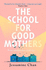 The School for Good Mothers: 'Will Resonate With Fans of Celeste Ng's Little Fires Everywhere' Elle