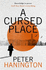 A Cursed Place: a Page-Turning Thriller of the Dark World of Cyber Surveillance (William Carver Novels)
