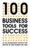 100 Business Tools For Success: All the management models that matter in 500 words or less