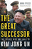 The Great Successor: the Secret Rise and Rule of Kim Jong Un