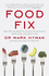 Food Fix: How to Save Our Health, Our Economy, Our Communities and Our Planet-One Bite at a Time