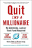 Quit Like a Millionaire: No Gimmicks, Luck, Or Trust Fund Required