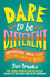 Dare to Be Different