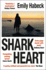 Shark Heart: 'A fantastical, original and beautifully written novel' ANTHONY DOERR