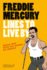 Freddie Mercury Lines to Live By: Break free with the words of Freddie