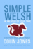 Simple Welsh in an Hour of Your Time: Kickstart Your Welsh Today