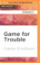 Game for Trouble (Compact Disc)