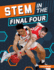 Stem in the Final Four (Stem in the Greatest Sports Events)