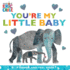 You'Re My Little Baby: a Touch-and-Feel Book (the World of Eric Carle)