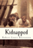 Kidnapped: Being Memoirs of the Adventures of David Balfour in the Year 1751