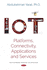 IoT: Platforms, Connectivity, Applications and Services