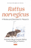 Rattus Norvegicus a Review and Directions for Research