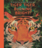 Tiger, Tiger, Burning Bright! : an Animal Poem for