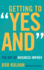 Getting to "Yes and": the Art of Business Improv