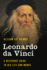 Leonardo Da Vinci a Reference Guide to His Life and Works Significant Figures in World History