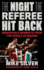 The Night the Referee Hit Back