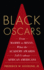 Black Oscars: From Mammy to Minny, What the Academy Awards Tell Us About African Americans