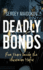 Deadly Bonds Five Years Inside the Ukrai Format: Hardcover