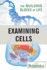Examining Cells (Building Blocks of Life)