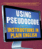 Using Pseudocode: Instructions in Plain English (Essential Concepts in Computer Science)