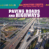 Paving Roads and Highways (Impacting Earth: How People Change the Land)