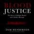 Blood Justice: the Story of Multiple Murder and a Family's Revenge