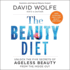 The Beauty Diet Lib/E: Unlock the Five Secrets of Ageless Beauty From the Inside Out