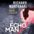 The Echo Man: a Novel of Suspense (Kevin Byrne / Jessica Balzano)