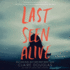 Last Seen Alive: the Twisty Thriller From the Sunday Times Bestselling Author of the Couple at No 9