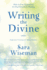 Writing the Divine: How to Use Channeling for Soul Growth & Healing (Divine Messages)