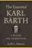 The Essential Karl Barth: a Reader and Commentary