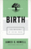 Birth: The Mystery of Being Born