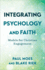 Integrating Psychology and Faith: Models for Christian Engagement