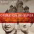 Operation Whisper: the Capture of Soviet Spies Morris and Lona Cohen