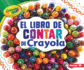 El Libro De Contar De Crayola  (the Crayola  Counting Book) Format: Paperback