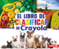 El Libro De Clasificar De Crayola (R) (the Crayola (R) Sorting Book)