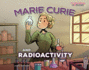 Marie Curie and Radioactivity Format: Library Bound