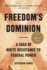 Freedoms Dominion (Winner of the Pulitzer Prize): a Saga of White Resistance to Federal Power