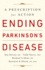 Ending Parkinson's Disease: a Prescription for Action