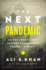 The Next Pandemic: on the Front Lines Against HumankindS Gravest Dangers