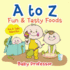 A to Z Fun & Tasty Foods Baby & Toddler Alphabet Book