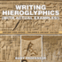 Writing Hieroglyphics (with Actual Examples!): History Kids Books Children's Ancient History