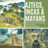 Aztecs, Incas & Mayans-Similarities and Differences-Ancient Civilization Book-Fourth Grade Social Studies-Children's Geography & Cultures Book (Paperback Or Softback)