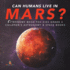 Can Humans Live in Mars Astronomy Book for Kids Grade 4 Children's Astronomy Space Books