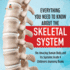 Everything You Need to Know About the Skeletal System the Amazing Human Body and Its Systems Grade 4 Children's Anatomy Books